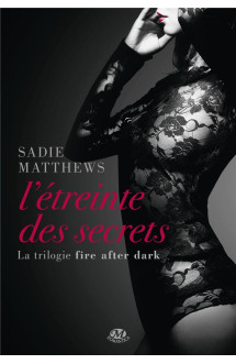 Fire after dark t.2 : l'etreinte des secrets