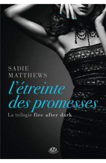 Fire after dark t.3 : l'etreinte des promesses