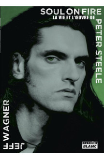 Soul on fire la vie et l'oeuvre de peter steele