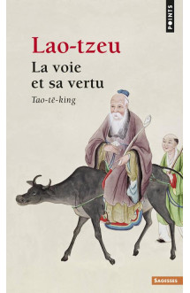 La voie et sa vertu - tao-te-king