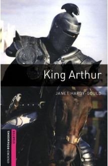 Oxford bookworms library: starter level:: king arthur: 250 headwords