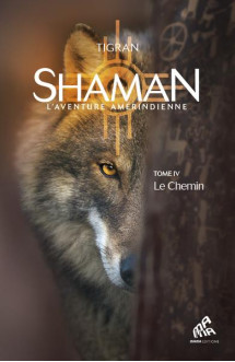 Shaman, l'aventure amerindienne t.4 : le chemin