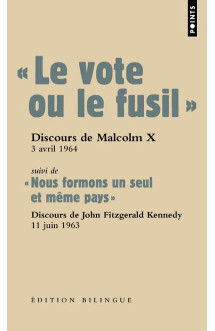 Le vote ou le fusil  -  discours de malcolm x, 3 avril 1964  -  nous formons un seul et meme pays  -  discours de john fitzgerald kennedy, 11 juin 1963