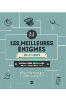 Les meilleures enigmes hint hunt : 10 challenges, 150 enigmes, 5 niveaux de difficulte