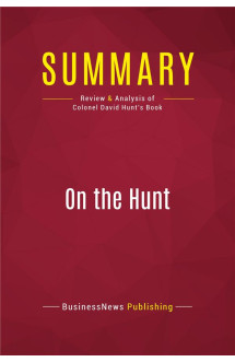 Summary: on the hunt : review and analysis of colonel david hunt's book