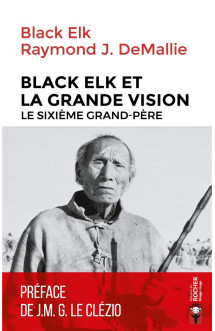 Black elk et la grande vision  -  le sixieme grand-pere