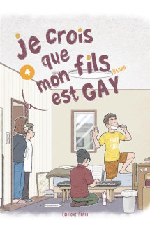 Je crois que mon fils est gay - tome 4