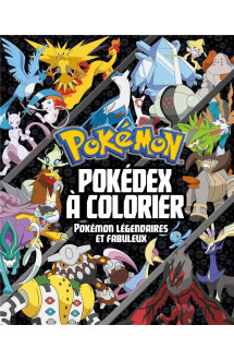 Pokemon : pokedex a colorier  -  pokemon legendaires et fabuleux