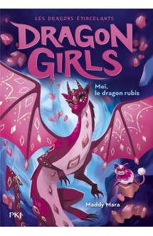 Dragon girls : les dragons etincelants tome 4 : mei, le dragon rubis