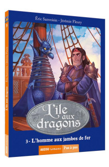 La saga des dragons - cycle 2 : l'ile aux dragons tome 3 : l'homme aux jambes de fer