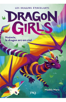 Dragon girls : les dragons etincelants tome 3 : noemie, le dragon arc-en-ciel