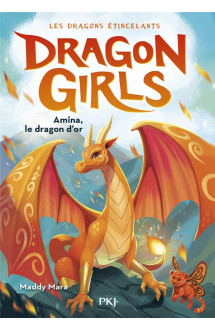 Dragon girls : les dragons etincelants tome 1 : amina, le dragon d'or