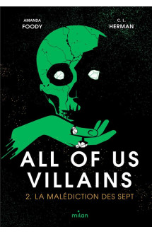 All of us villains, tome 02 - la malediction des sept