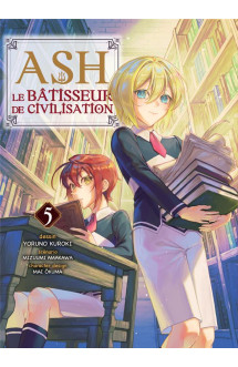 Ash, le batisseur de civilisation tome 5