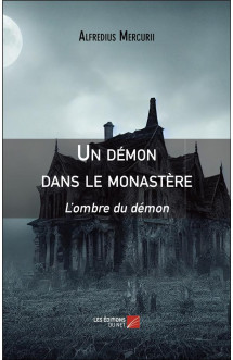 Un demon dans le monastere : l'ombre du demon