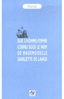 Sur l'homme-femme connu sous le nom de mademoiselle savalette de lange