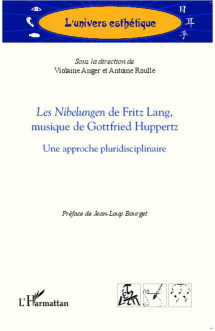 Les nibelungen de fritz lang, musique de gottfried huppertz  -  une approche pluridisciplinaire