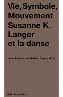 Vie, symbole, mouvement  -  susanne k. langer et la danse