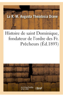 Histoire de saint dominique, fondateur de l'ordre des fr. precheurs