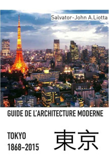 Tokyo architectures : guide de l'architecture moderne de tokyo