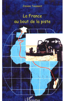 La france au bout de la piste - la traversee de l'afrique en voiture de tourisme de madagascar en fr