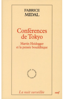 Conferences de tokyo  -  martin heidegger et la pensee bouddhique