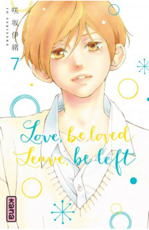 Love, be loved leave, be left  - tome 7