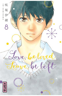 Love, be loved leave, be left  - tome 8