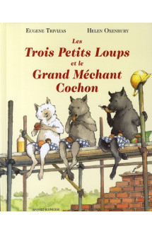 Les trois petits loups et le grand méchant cochon