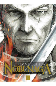 L'homme qui tua nobunaga t01