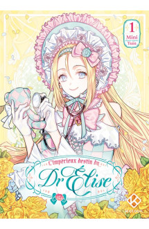 L'impérieux destin du dr elise - tome 1