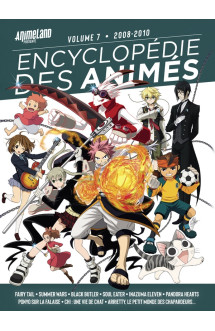 Encyclopédie des animés 7 de 2008 à 2010