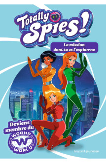 Totally spies - la mission dont tu es l'espion·ne