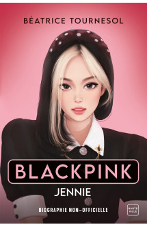 Blackpink jennie : la biographie non-officielle