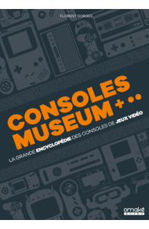 Consoles museum - la grande encyclopédie des consoles de jeux vidéo