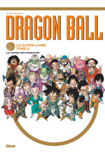 Dragon ball - le super livre - tome 04