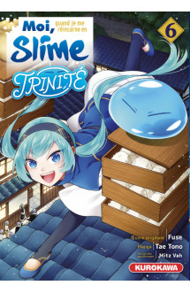 Moi, quand je me réincarne en slime - trinité - tome 6