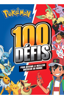 Pokémon - 100 défis pour devenir un maître pokemon