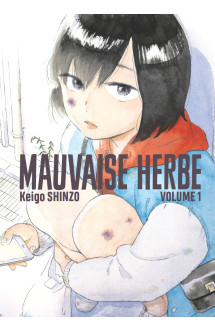 Mauvaise herbe vol.1